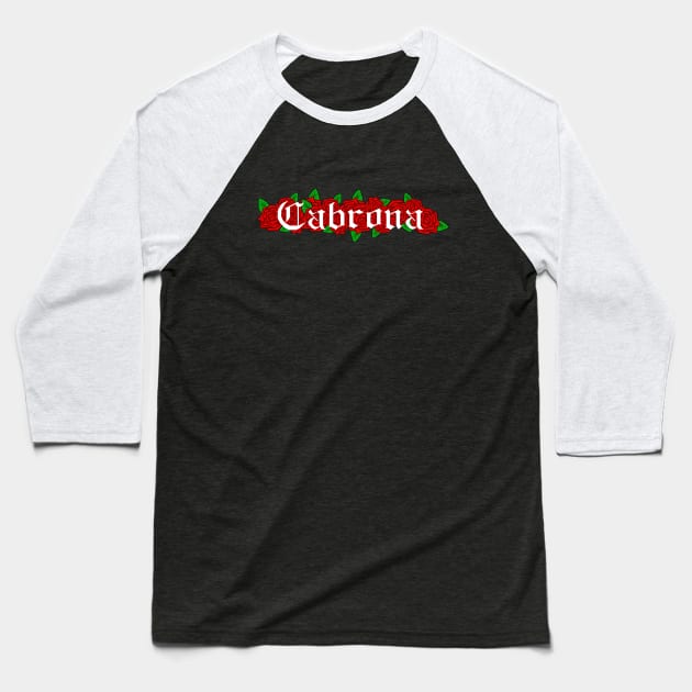 Cabrona Roses Pero Cute Baseball T-Shirt by PuertoRicoShirts